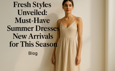 Fresh Styles Unveiled: Must-Have Summer Dresses New Arrivals for This Season
