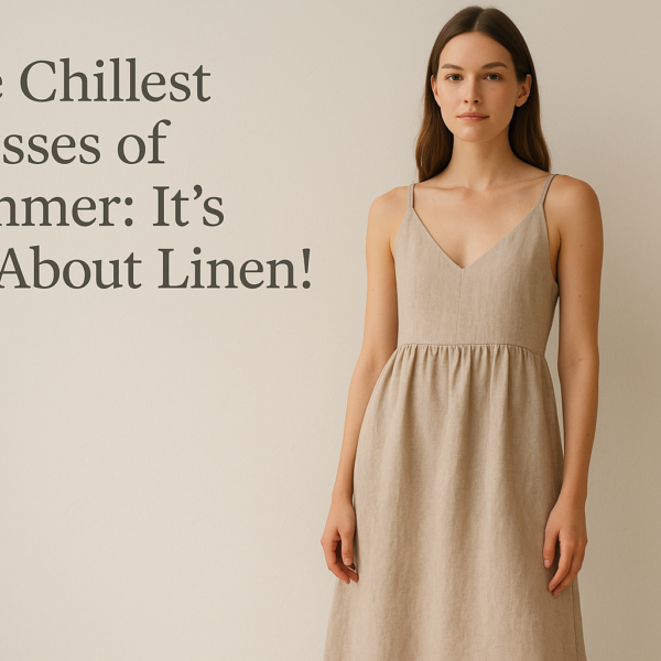 The Chillest Dresses of Summer: It’s All About Linen!